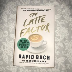 The Latte Factor by David Bach and John David Mann